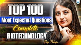 NEET 2025 Biology: Top 100 Most Expected Questions | Complete Biotechnology | Seep Pahuja