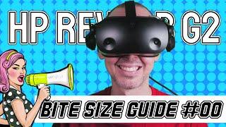 HP Reverb G2 Bite Size Beginner's Set up guide - Welcome video