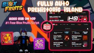 [UPDATED] Blox Fruits Script  Fully Auto Prehistoric Island (Volcano Island) | HoHo Hub V4 Script