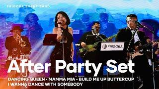 AFTER PARTY SET   Dancing Queen, I Wanna Dance With Somebody, and more! | Frigora Event Band