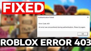 Fix Roblox Error Code 403 Authentication Failed | How To