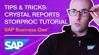 Crystal Reports Stored Procedure (StorProc) Tutorial - SAP Business One: Tips & Tricks