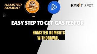 Quick and Easy Steps to Get Your Gas Fee(TON) Before Hamster Kombat Launch using bybit