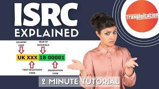 ISRC Explained - 2 Minute Tutorial