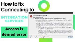 97 How to fix Connecting to Integration Services Access is denied error