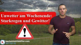 Unwettergefahr am Wochenende: Starkregen und Gewitter