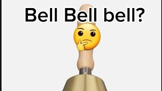 bell bell bell? shell shell shell? well well well.. offensive joke.