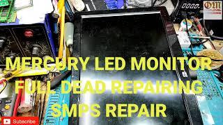 MERCURY LED MONITOR FULL DEAD REPAIRING SMPS REPAIR  - om chiplevel repairing