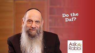 Should I do the daf or do less and spend time on ethics? | Ask the Rabbi Live with Rabbi Chaim Mintz