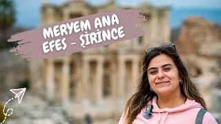 Meryem Ana, Efes ve Şirince Gezisi!