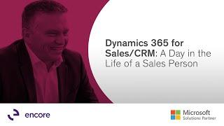 Dynamics 365 for Sales/CRM:  A Day in the Life of a Sales Person