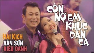 VAN SON  Hà Nội- VN  | Dân Ca Hài CÒN NỢ EM KHÚC DÂN CA | Vân Sơn - Kiều Oanh