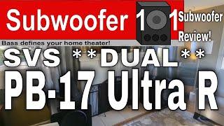 SVS **DUAL** PB-17 ULTRA R Evolution Subwoofer Review!!