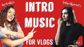 Vlogger's Intro Music - Liza Koshy and Safiya Nygaard