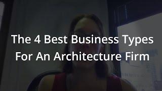 4 Best Business Types For Architecture Firms