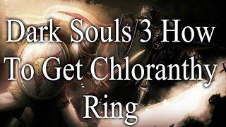 Dark Souls 3 How To Get Chloranthy Ring Location