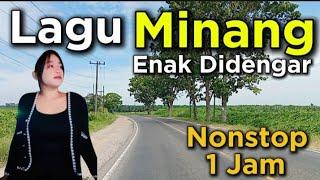 NONSTOP 1 JAM ENAK DIDENGAR LAGU MINANG TERPOPULER PERJALANAN YANG SANGAT INDAH