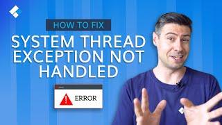 How to Fix the System Thread Exception Not Handled Error in Windows 10?