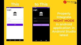 Properly Integrate NIGHT MODE in android application in Android Studio latest