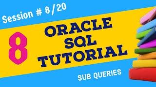 Day 8 - Sub queries in SQL | Oracle SQL for Beginners |Oracle SQL Tutorial | Oracle SQL