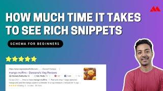 How long it will take for your Schema Rich Snippets to show up