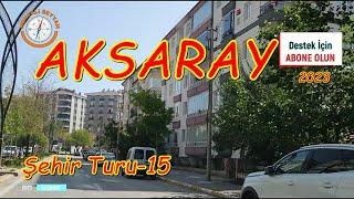 Aksaray Şehir Turu 2023-15.Bölüm /  Aksaray City Tour 2023-15