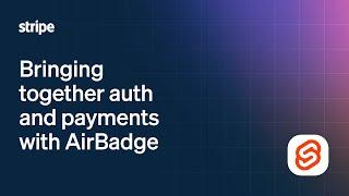 Bringing together Auth and Payments with AirBadge