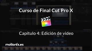 🟢 CURSO GRATIS de Final Cut Pro - Capítulo 4 - Edición de video