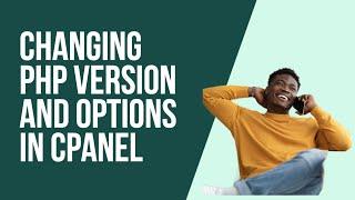 Changing PHP Version and Options in cPanel
