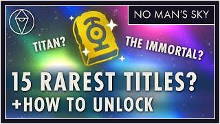 15 Rarest Player Titles in No Man's Sky + How to Unlock Them