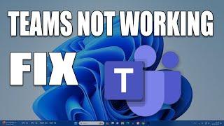 How To Fix Microsoft Teams Not Opening or Not Working on Windows 11