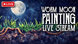 Full Moon Painting Live Stream - March Worm Moon - Art Witch Wednesday - Magical Crafting