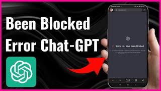 How to Fix “Sorry, You Have Been Blocked” Error on ChatGPT - Full Guide (2024)