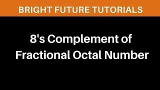 8's complement of fractional octal number