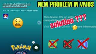 this device or software is not compatible with pokemon go | new problem in vmos | vmos not working.