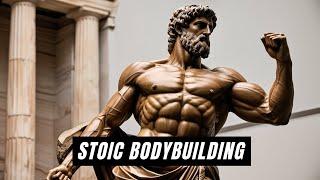 HOW TO APPLY STOICISM IN BODYBUILDING?