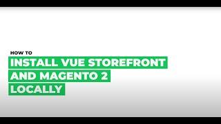 How To Install Vue Storefront and Magento 2 Locally Using New CLI Tool?