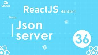 036. JSON Server | React o'zbek tilida | React Darslari