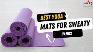 Best Yoga Mat For Sweaty Hands | Exercise Daily Magazine