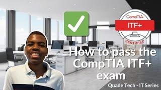 How to pass the CompTIA ITF+/Tech+ exam | Study Tips