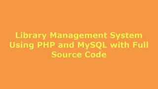 Library Management System Using PHP and MySQL with Full Source Code