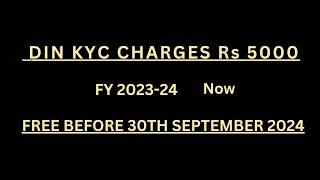 #DIN KYC FY 2023-24# Free before 30th September 2024 and Save Rs 5000