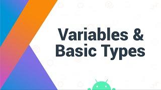 Variables and Basic Types in Kotlin - Android Studio Tutorial