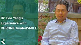 CHROME GuidedSMILE: Dr. Leo Yang