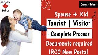 Spouse + Kid Visitor Visa | Tourist Application | Apply Together| Complete process | IRCC New Portal