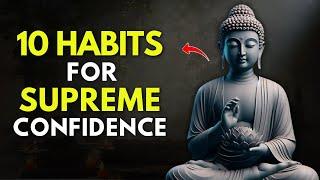 10 POWERFUL HABITS to Build Self Confidence  Buddhist Wisdom  Buddhism