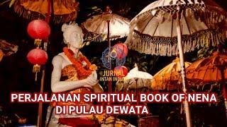 JurnalIntanIndigo #76 - PERJALANAN SPIRITUAL BOOK OF NENA DI PULAU DEWATA