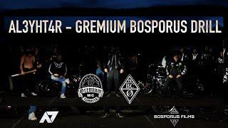 AL3YHT4R - GREMIUM BOSPORUS DRILL [OFFICIAL 4K VIDEO]