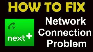 How To Fix NextPlus App Network Connection Problem Android & iOS| NextPlus No Internet Error |PSA 24