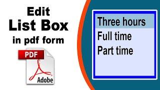 How to edit or change a list box in a fillable pdf file in Adobe Acrobat Pro DC 2022